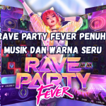 Rave Party Fever Penuh Musik dan Warna Seru