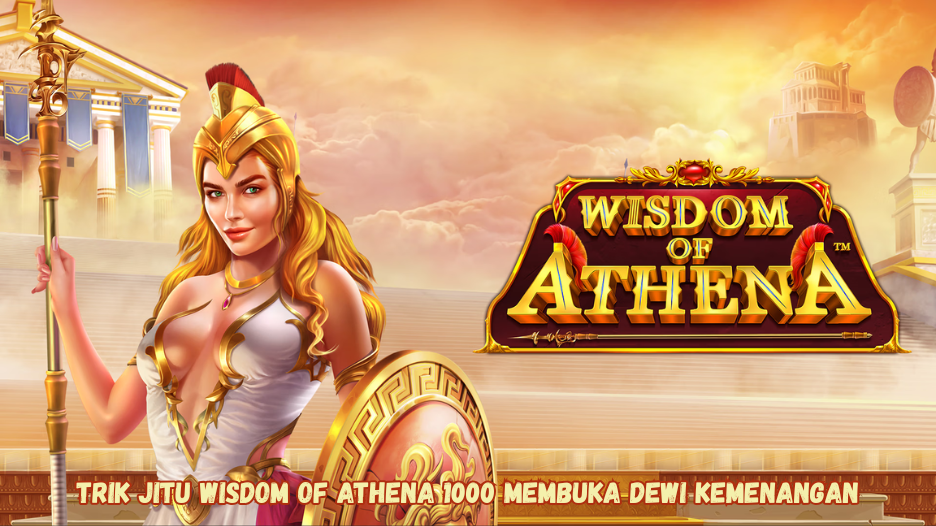 Trik Jitu Wisdom of Athena 1000 Membuka Dewi Kemenangan