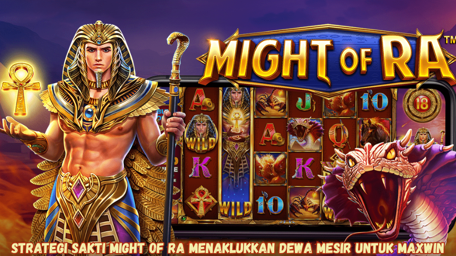 Strategi Sakti Might of Ra Menaklukkan Dewa Mesir untuk Maxwin